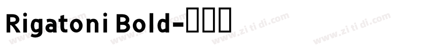 Rigatoni Bold字体转换